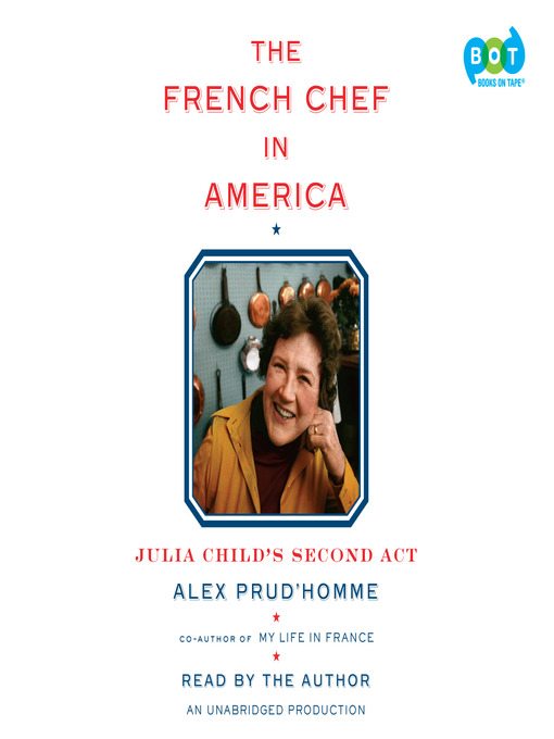 Title details for The French Chef in America by Alex Prud'homme - Available